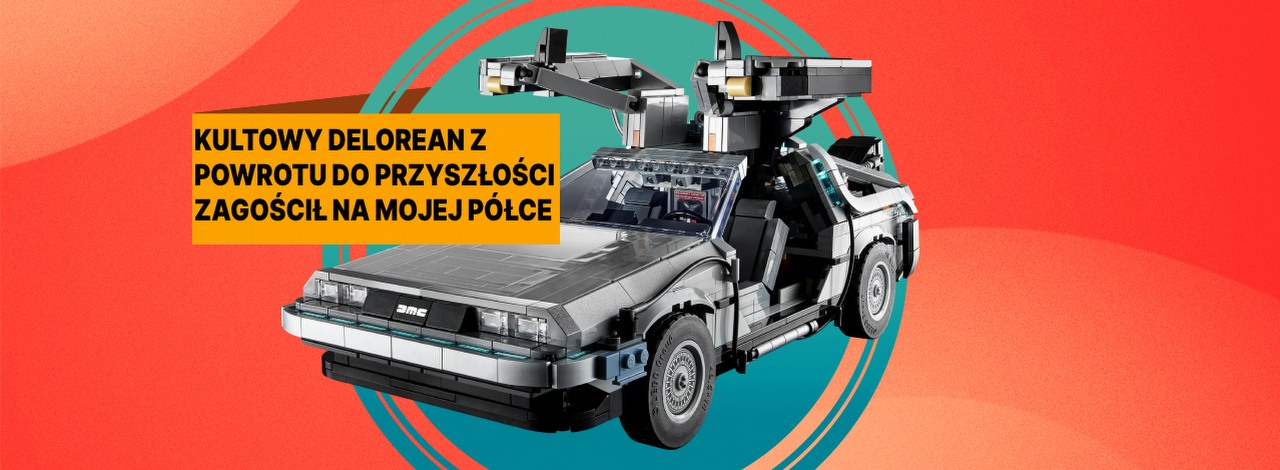 DeLorean od LEGO zabrał mnie w przeszłość i przypomniał, jak to jest świetnie się bawić. Nie żałuję wydanych pieniędzy, źródło grafiki: LEGO; materiały promocyjne.