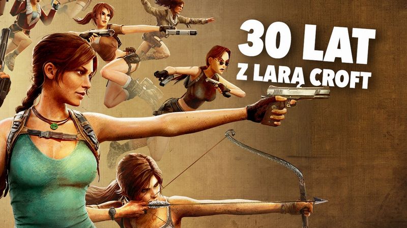 Lara Croft kończy 30 lat. Przeżyła własną śmierć, katastrofalną grę i trzy wielkie początki. Historia Tomb Raidera