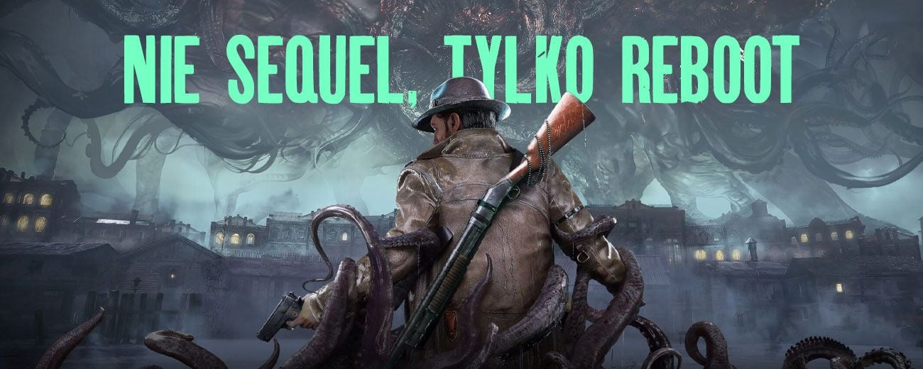 Po ograniu dema The Sinking City 2 widzę, że Frogwares nie robi zwykłej kontynuacji, lecz niemal pełny reboot