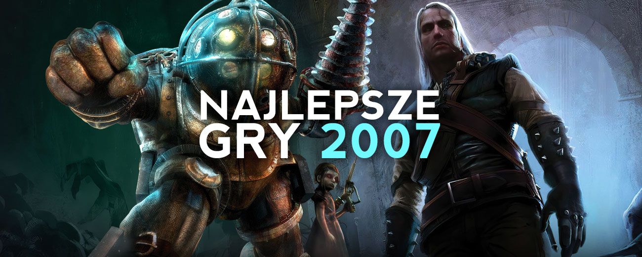 Rok absolutnych klasyków - 10 gier z 2007, które wciąż mają znaczenie