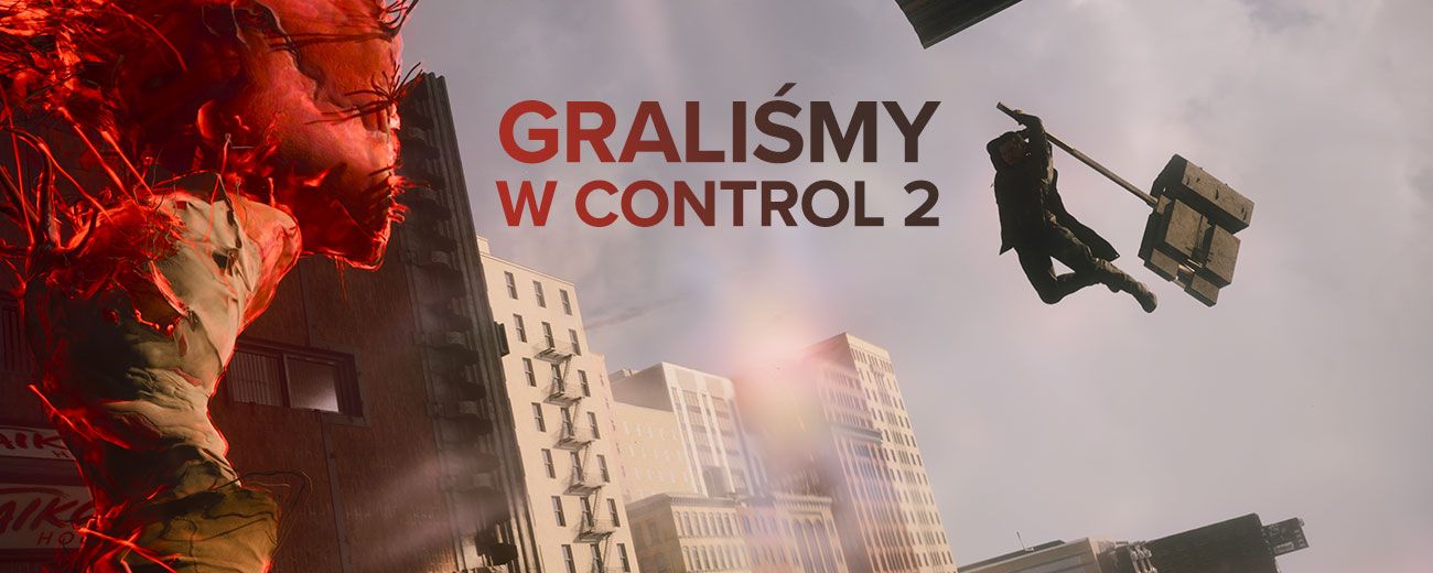 W sequelu Control Remedy próbuje połączyć ogień z wodą - i po zagraniu jest to dla mnie najbardziej oczekiwana gra roku