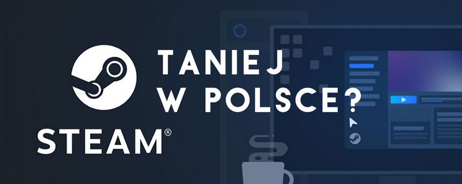 Steam wprowadza nowe zasady przeliczania cen. Zmiany to szansa na tańsze gry w Polsce