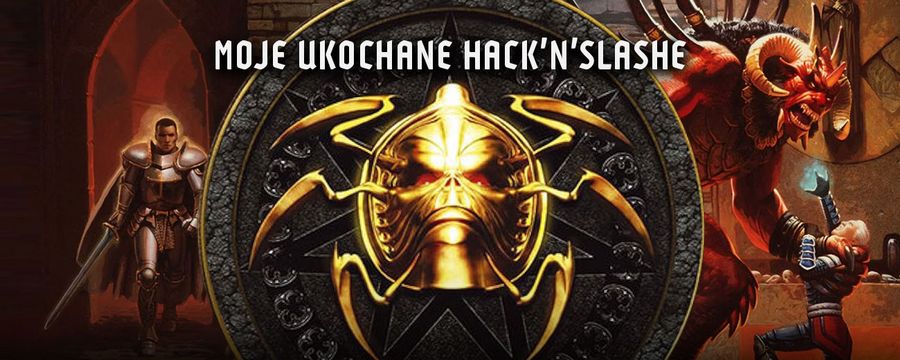 Na styku akcji i RPG. Najlepsze hack’n’slashe dawniej i dziś - mój osobisty ranking, z którym nie musicie się zgadzać