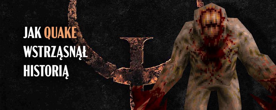 30 lat temu Quake wstrząsnął gamingiem, choć początkowo miał być zupełnie inną grą