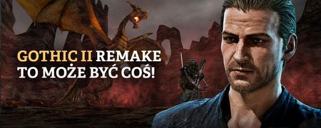 Gothic 2 Remake ma szansę zrobić to, czego jedynka nie mogła: połączyć nostalgię z dużo dojrzalszą grą