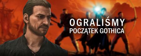 Ograliśmy pierwsze godziny Gothic Remake: duch kultowego RPG wrócił, ale martwi mnie, czy twórcy zdążą z poprawkami do premiery