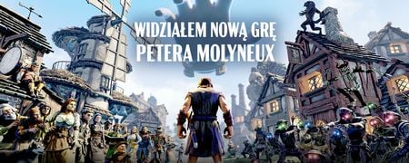 Nowa gra Molyneux to nostalgiczna podróż do czasów Populousa i Dungeon Keepera, a my widzieliśmy ją jako jedyni w Polsce
