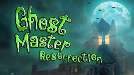 Ghost Master: Resurrection