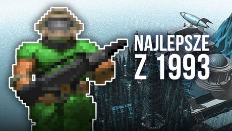 Doomni trzydziestolatkowie - 10 najlepszych gier 1993 roku