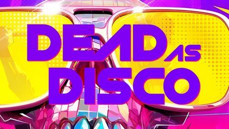 Dead as Disco