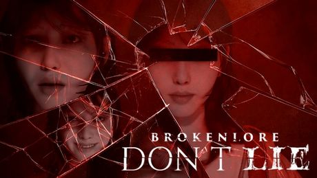 BrokenLore: Don't Lie