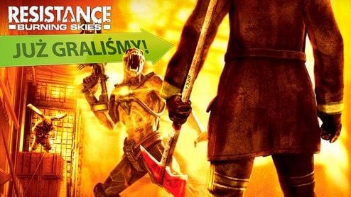 Strażak sam przeciwko Chimerze - graliśmy w Resistance: Burning Skies