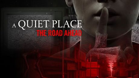 A Quiet Place: The Road Ahead