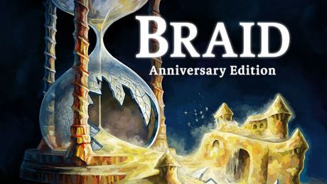 Braid: Anniversary Edition
