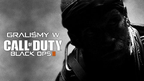 Graliśmy w Black Ops II - Call of Duty dopieszczone jak nigdy!