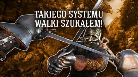 Kingdom Come zaoferowało mi najlepsze odwzorowanie walki mieczem w historii gier