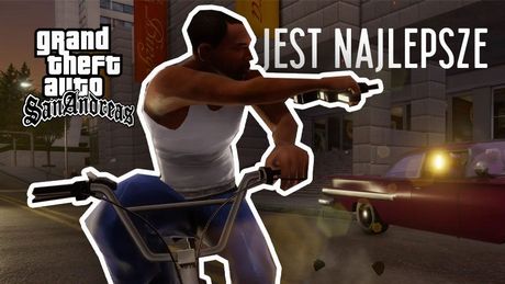 GTA: San Andreas nie potrzebowało remastera. To nadal najlepsze GTA