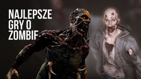 11 gier o zombie, które warto znać