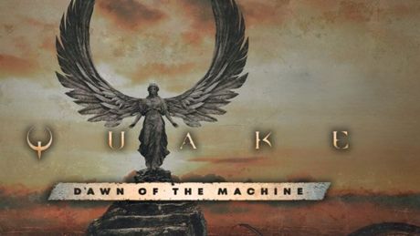 Quake: Dawn of the Machine