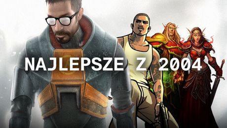 Ah shit, here we go again, powiedział Gordon Freeman w świecie Warcrafta - 10 najlepszych gier 2004 roku