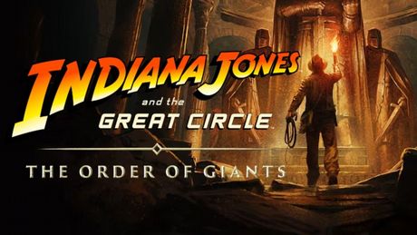Indiana Jones and the Great Circle: The Order of Giants