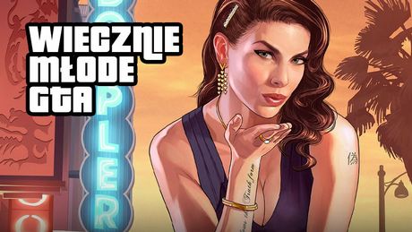 GTA 5 to dowód na to, że gry przestały się już starzeć - i jest to wspaniałe