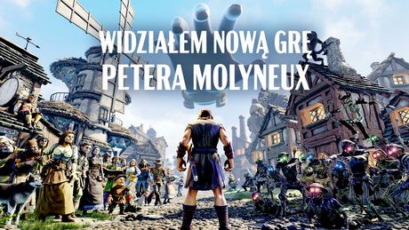 Nowa gra Molyneux to nostalgiczna podróż do czasów Populousa i Dungeon Keepera, a my widzieliśmy ją jako jedyni w Polsce