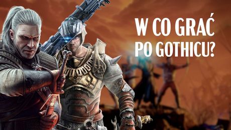Skończyłeś Gothic Remake i czujesz niedosyt? Te RPG mogą wejść po nim idealnie