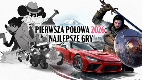 Pierwsza połowa 2026 roku była pełna niespodzianek. Te gry najbardziej zasłużyły na uwagę i Wasz czas