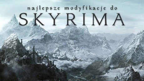 Najlepsze mody do Skyrima (październik 2013)
