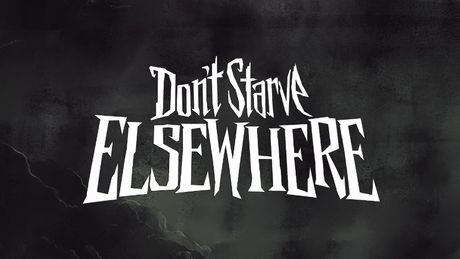 Don’t Starve Elsewhere