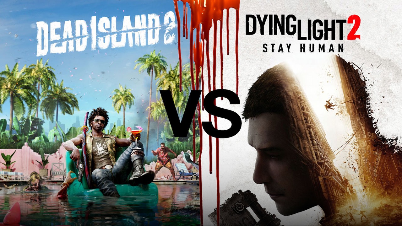 Dead Island 2 vs Dying Light 2: Which Game Is Better?