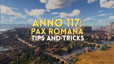 Anno 117: Tips and Tricks for new players