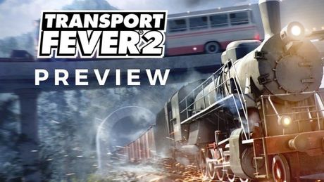 Transport Fever 2 Preview – Hope for the Railroad