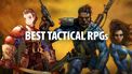 Roleplaying in Turns - Best Tactical RPGs 2021