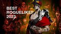 Los mejores juegos de Roguelike 2023