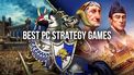 TOP 15 - Los mejores juegos de estrategia para PC