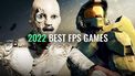 Los mejores juegos de FPS de 2022: ¡Tengo que fragmentarlos todos!